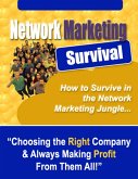 Network Marketing Survival: Choosing the Right Company & Always Making Profit from Them All! (eBook, ePUB)