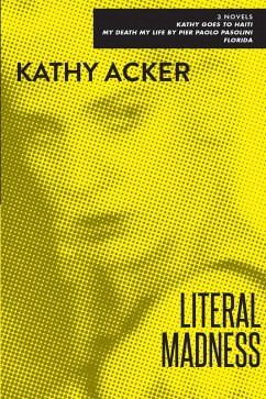 Literal Madness (eBook, ePUB) - Acker, Kathy