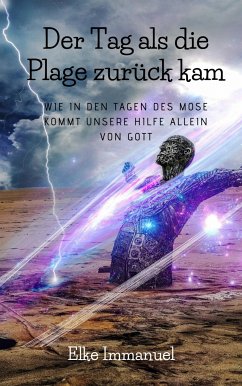 Der Tag an dem die Plage zurück kam (eBook, ePUB) - Immanuel, Elke