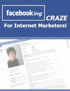 Cover FaceBooking Craze for Internet Marketers! (eBook, ePUB)