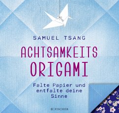 Achtsamkeits-Origami  - Tsang, Samuel