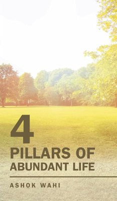4 Pillars of Abundant Life - Wahi, Ashok