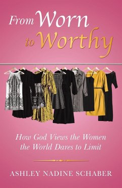 From Worn to Worthy - Schaber, Ashley Nadine