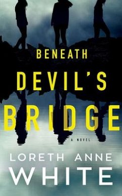 Beneath Devil's Bridge - White, Loreth Anne