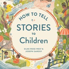 How to Tell Stories to Children - West, Silke Rose; Sarosy, Joseph