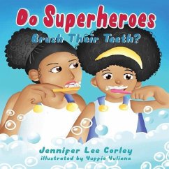 Do Superheroes Brush Their Teeth? - Corley, Jennifer Lee