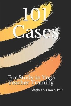 101 Cases for Study in Yoga Teacher Training - Cowen, Virginia S.