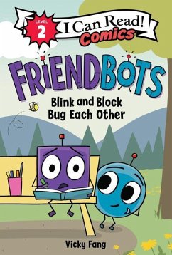 Friendbots: Blink and Block Bug Each Other - Fang, Vicky