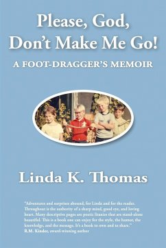 Please, God, Don't Make Me Go! - Thomas, Linda K.