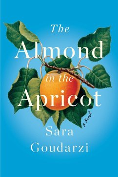 The Almond in the Apricot - Goudarzi, Sara