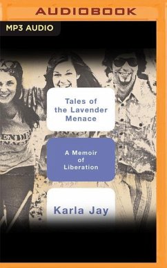 Tales of the Lavender Menace: A Memoir of Liberation - Jay, Karla