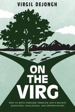 On The Virg: How to Move Forward Through Life's Biggest Questions, Challenges and Opportunities - Dejongh, Virg