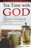 Tea Time with God: A Phenomenal Women's Series, Volume I
