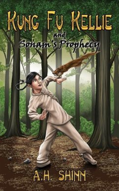 Kung Fu Kellie and Sonam's Prophecy - Shinn, A. H.