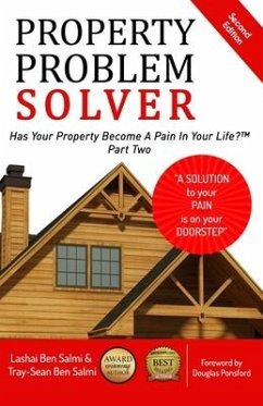 Property Problem Solver: Has Your Property Become A Pain In Your Life? Part Two - Ben Salmi, Tray-Sean