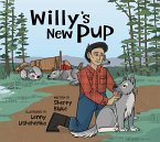 Willy's New Pup: A Story from Labrador Willy's New Pup: A Story from Labrador