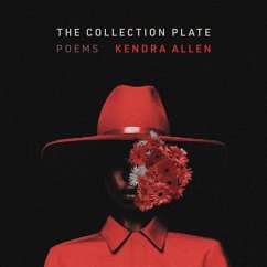 The Collection Plate: Poems - Allen, Kendra