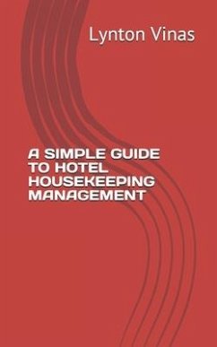 A Simple Guide to Hotel Housekeeping Management - Vinas, Lynton