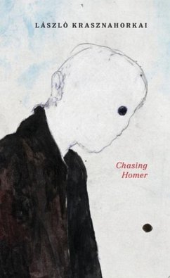 Chasing Homer - Krasznahorkai, Laszlo (New Directions)