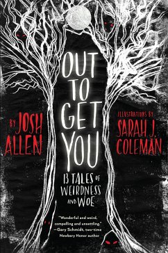 Out to Get You: 13 Tales of Weirdness and Woe - Allen, Josh