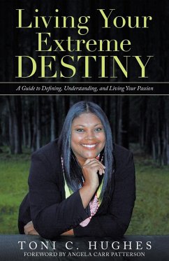 Living Your Extreme Destiny - Hughes, Toni C.