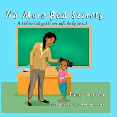 No More Bad Secrets: A kid-to-kid guide on safe body touch