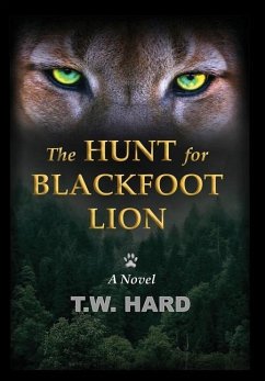 The Hunt for Blackfoot Lion - Hard, T. W.