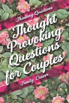 Thinking Questions - Thought Provoking Questions for Couples - Craver, Trinity
