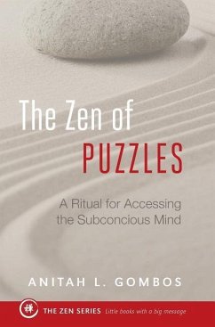 The Zen of Puzzles: A Ritual for Accessing the Subconscious Mind - Gombos, Aniitah L.