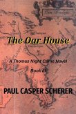 The Oar House: A Thomas Night Crime Novel