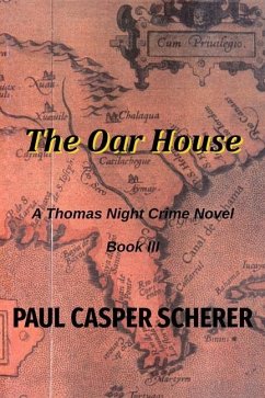 The Oar House: A Thomas Night Crime Novel - Scherer, Paul Casper