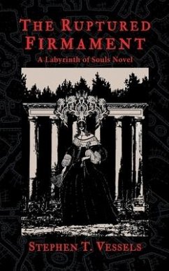The Ruptured Firmament: A Labyrinth of Souls Novel - Vessels, Stephen T.
