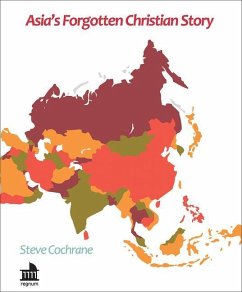 Asia's Forgotten Christian Story - Cochrane, Steve