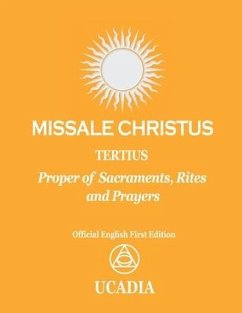 Missale Christus - Tertius: Proper of Sacraments, Rites & Prayers - Ucadia