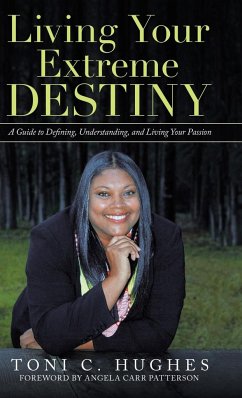 Living Your Extreme Destiny - Hughes, Toni C.