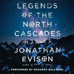 Legends of the North Cascades - Evison, Jonathan