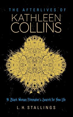 The Afterlives of Kathleen Collins - Stallings, L. H.