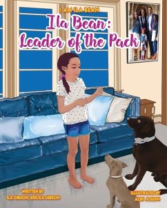 Ila Bean: Leader of the Pack - Gibson, Ericka; Gibson, Ila Bean