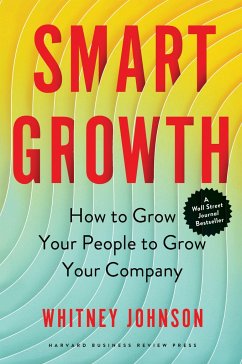 Smart Growth: How to Grow Your People to Grow Your Company - Johnson, Whitney