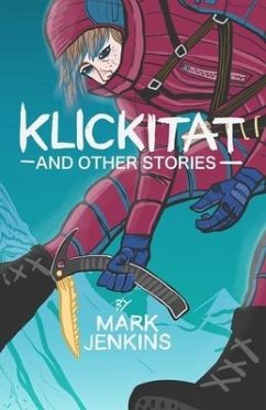 Klickitat: And Other Stories - Jenkins, Mark