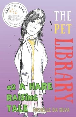 The Pet Library: A Hare Raising Tale - Silva, Michelle Da