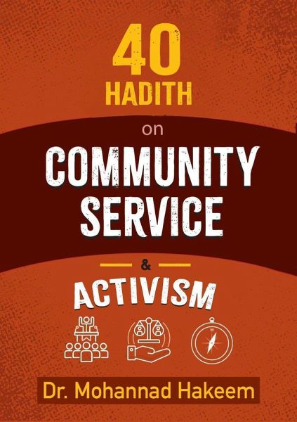 40 Hadith on Community Service & Activism 40 Hadith on Community Service & Activism