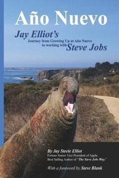 Año Nuevo: The Journey from Growing up at Año Nuevo to Working with Steve Jobs - Elliot, Jay