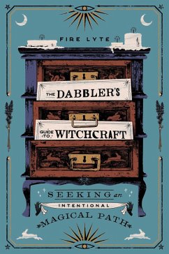 The Dabbler's Guide to Witchcraft (eBook, ePUB) - Lyte, Fire