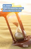 Es tarde, pero es nuestra hora (eBook, ePUB)