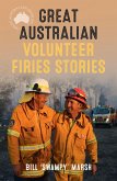 Great Australian Volunteer Firies Stories (eBook, ePUB) Great Australian Volunteer Firies Stories (eBook, ePUB)