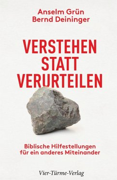 Verstehen statt verurteilen (eBook, ePUB) - Grün, Anselm; Deininger, Bernd
