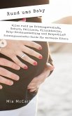 Rund ums Baby: Alles rund um Schwangerschaft, Geburt, Stillzeit, Kliniktasche, Baby-Erstausstattung und Babyschlaf! (Schwangerschafts-Guide für werdende Eltern) (eBook, ePUB)