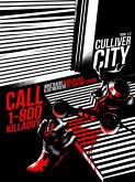 Call 1-800-KillAGuy Book 1 (Culliver City Chronicles, #1) (eBook, ePUB)