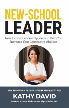 New-School Leader: New-School Leadership Ideas to Help You Increase Your Leadership Abilities - David, Kathy